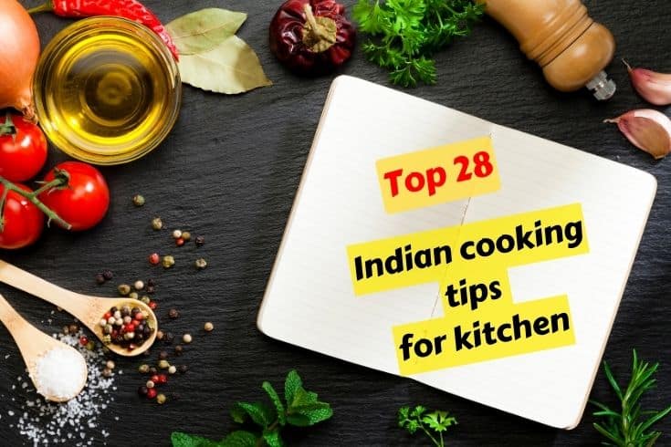 28 Indian cooking tips for kitchen This is the blog post of the 28 Indian cooking tips for kitchen. This easy cooking tips and tricks will help you to make more efficient in your cooking. #cookingtips #cookingtipsandtricks #indiancooking #kitchentips #kitchenhacks #feed #google #trend